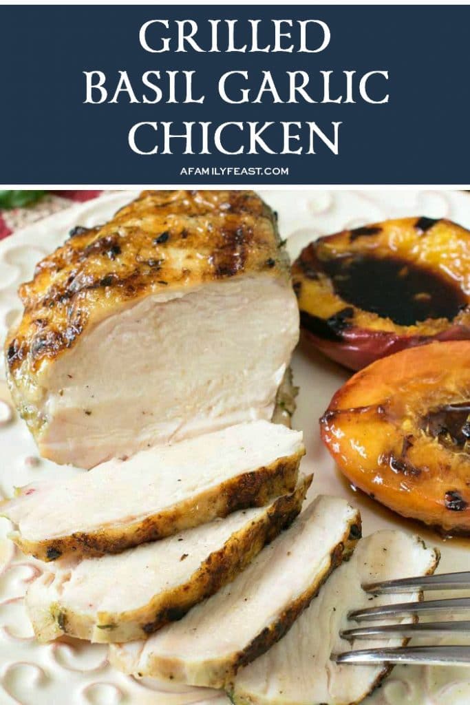 Grilled Basil Garlic Chicken Breasts A Family Feast®