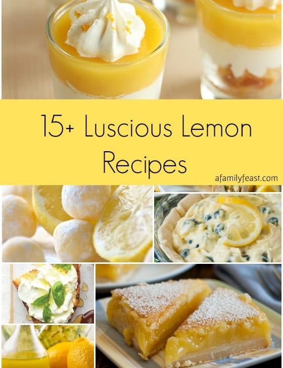15+ Luscious Lemon Recipes - A Family Feast