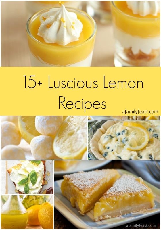 15+ Luscious Lemon Recipes - A Family Feast