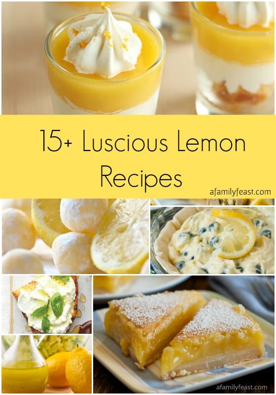 15+ Luscious Lemon Recipes - A Family Feast