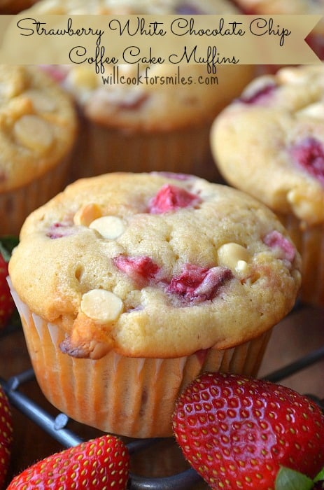 Strawberry White Chocolate Chip Coffee Cake Muffins - 25 Sweet and Savory Strawberry Recipes