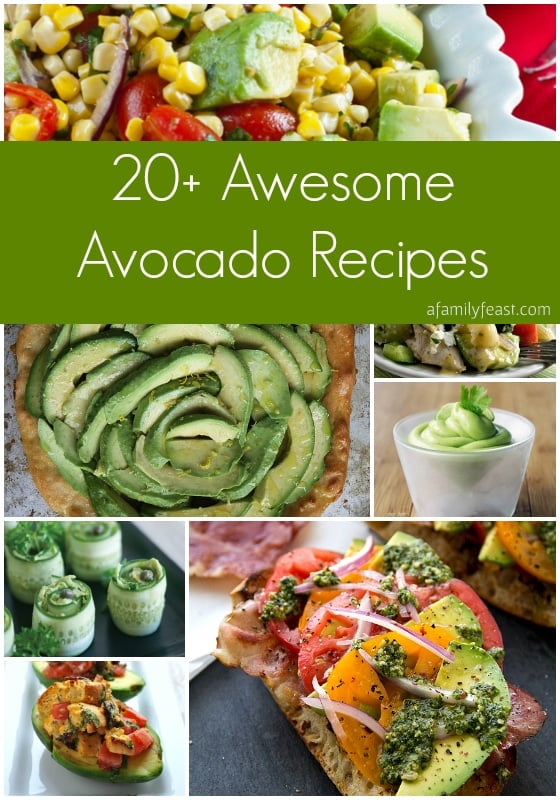 20-Plus Awesome Avocado Recipes - A Family Feast