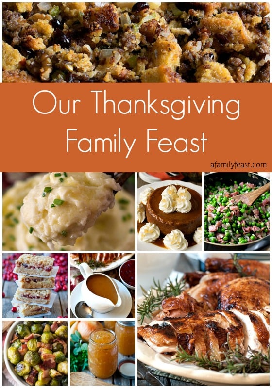 Our Thanksgiving Family Feast - A delicious collection of recipes that we make every year for our own family's Thanksgiving dinner!
