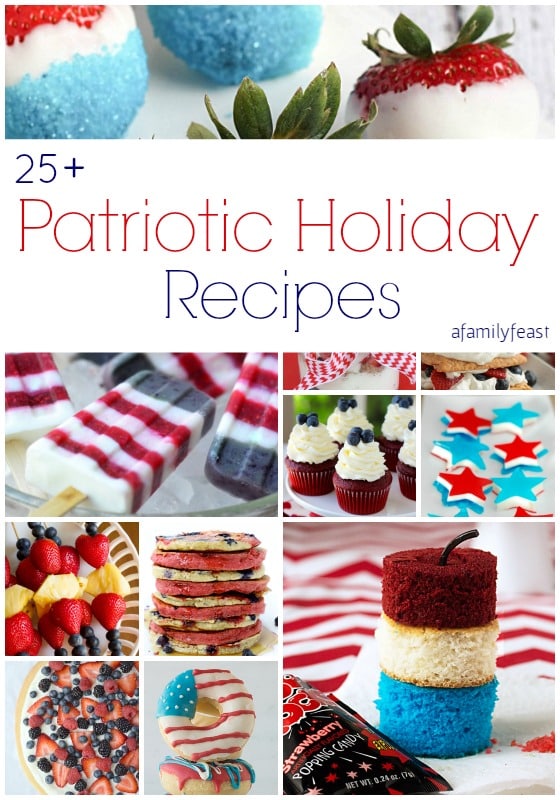 Over 25 delicious patriotic holiday recipes to help you celebrate Memorial Day, 4th of July, Flag Day, or ANY day! | A Family Feast