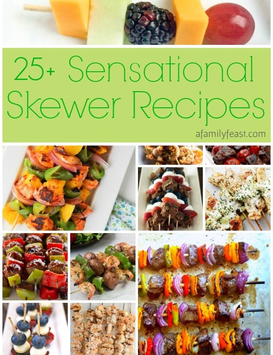 25 Sensational Skewer Recipes - Everything from appetizers and salads to main dishes and desserts can be skewered up to make a fun, easy, and delicious dinner.