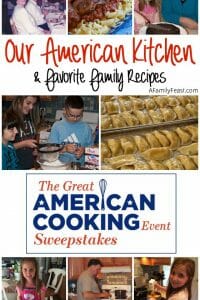 Our American Kitchen Memories (& Our Favorite Family Recipes) - A Family Feast