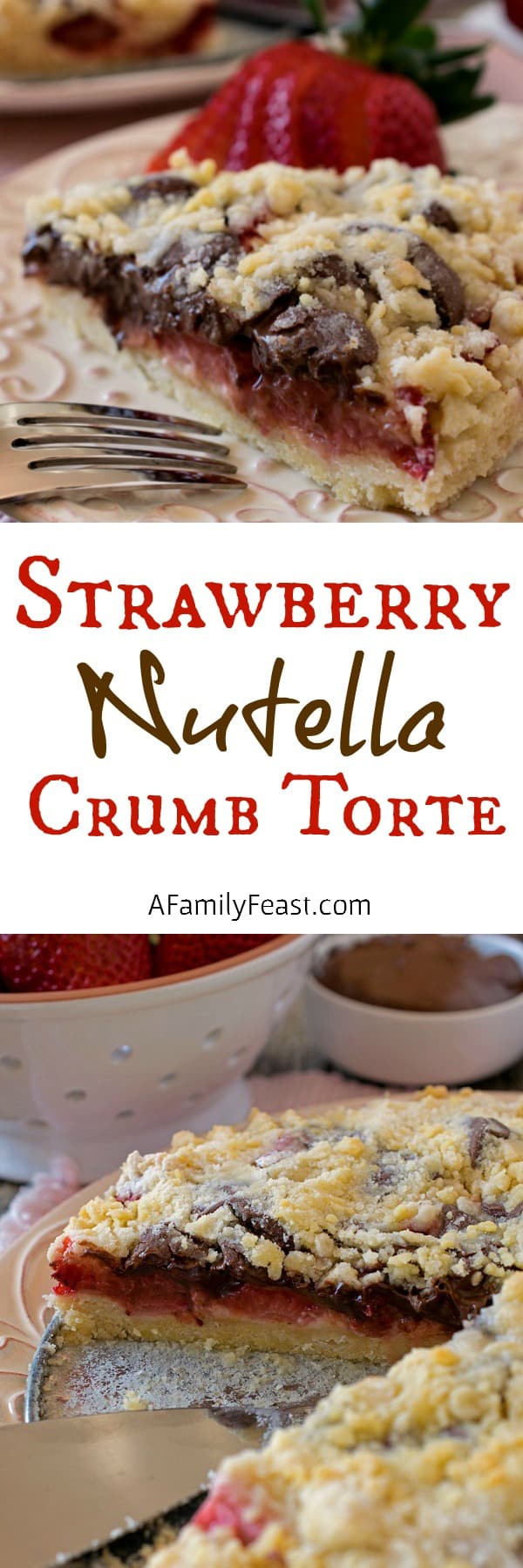 Strawberry Nutella Crumb Torte - A decadently delicious dessert! A light, buttery crumb cake filled with fresh strawberries and Nutella. 