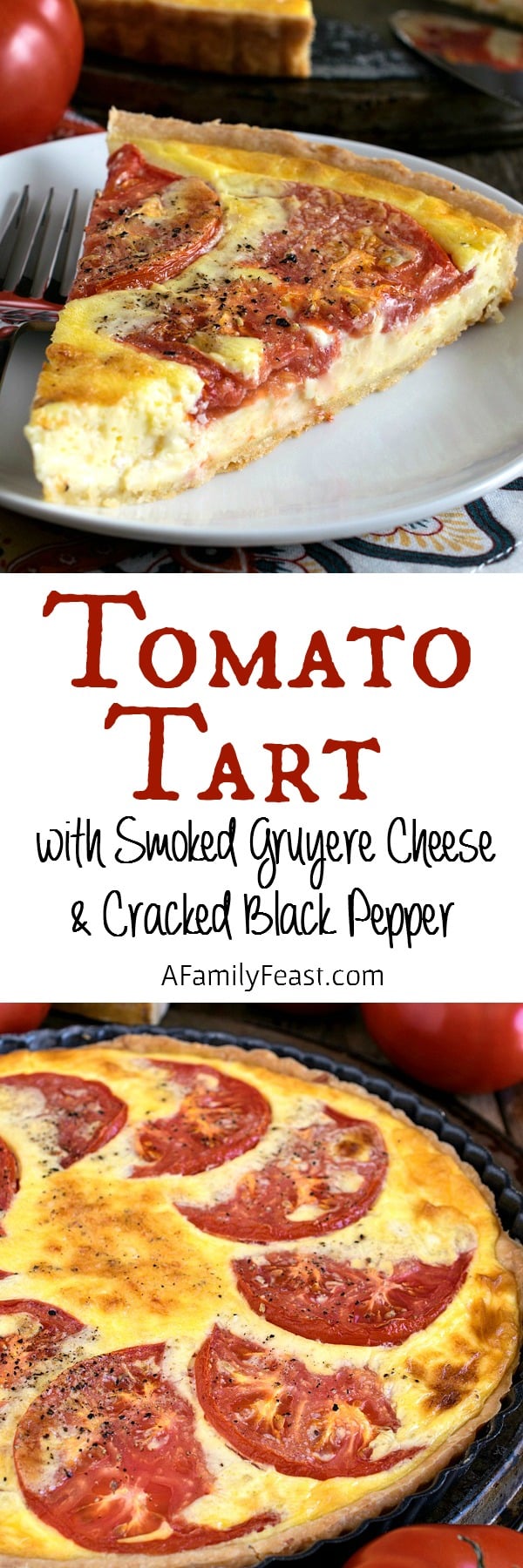 Tomato Tart with Smoked Gruyère and Cracked Black Pepper - An easy and incredibly delicious tart. Perfect for using up garden tomatoes!