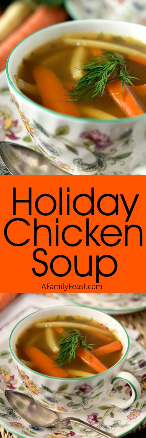 Holiday Chicken Soup A Family Feast®