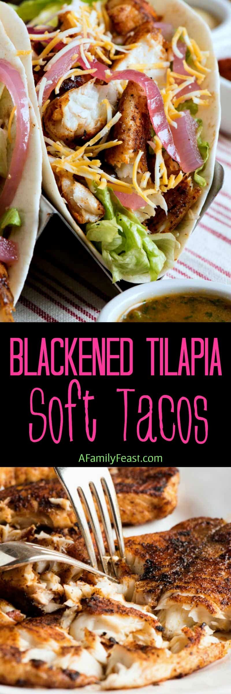 Blackened Tilapia Soft Tacos - A Family Feast