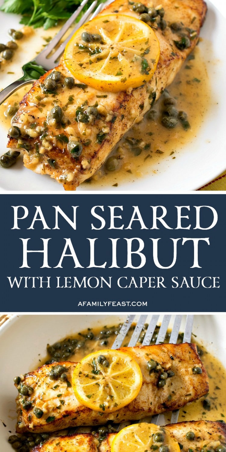 Pan Seared Halibut with Lemon Caper Sauce A Family Feast®
