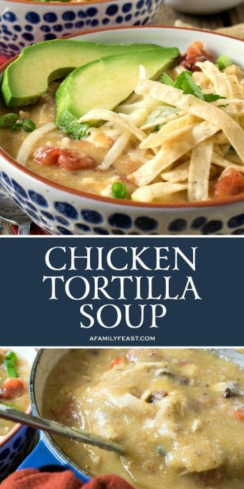 Chicken Tortilla Soup - A Family Feast®