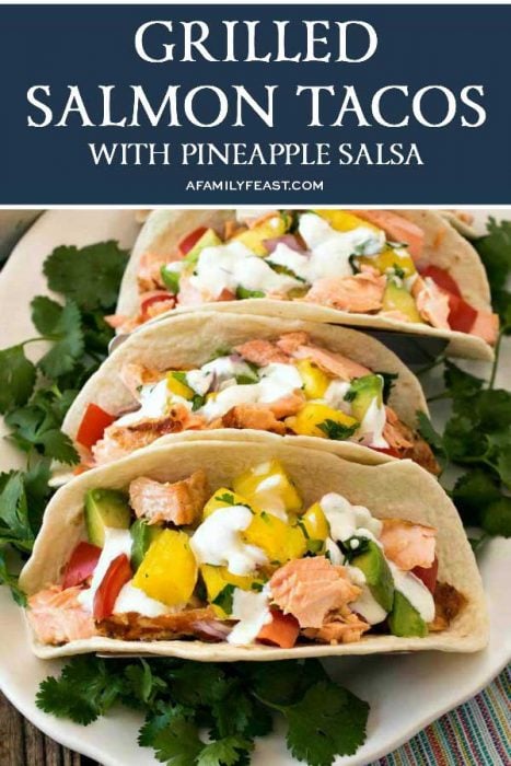 Grilled Salmon Tacos with Pineapple Salsa - A Family Feast®