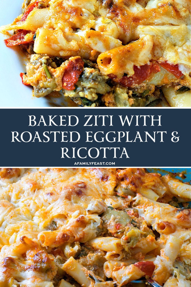 Baked Ziti with Roasted Eggplant and Ricotta A Family Feast®