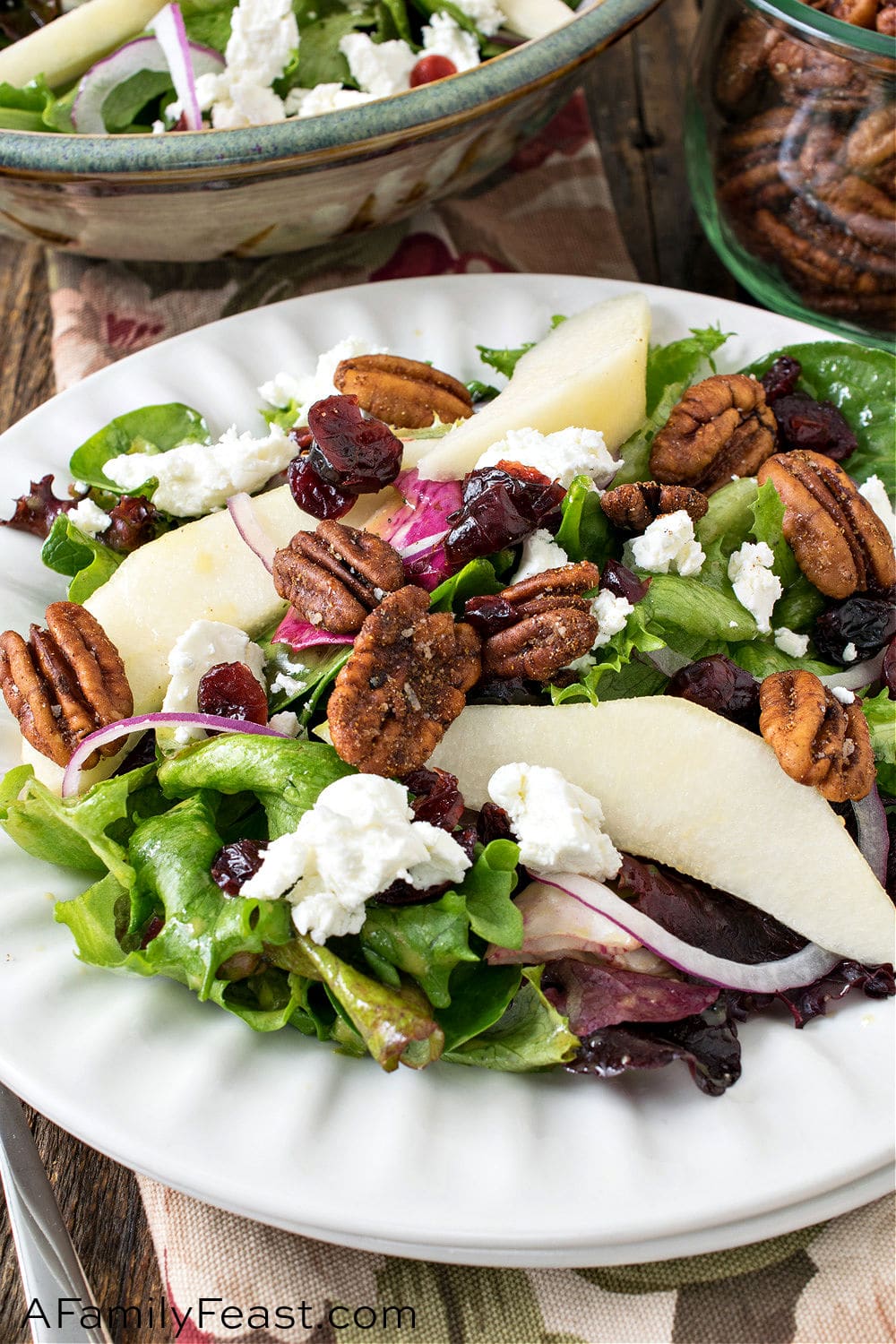 Mixed Greens with Pears, Goat Cheese, Dried Cranberries and Spiced Pecans - A Family Feast