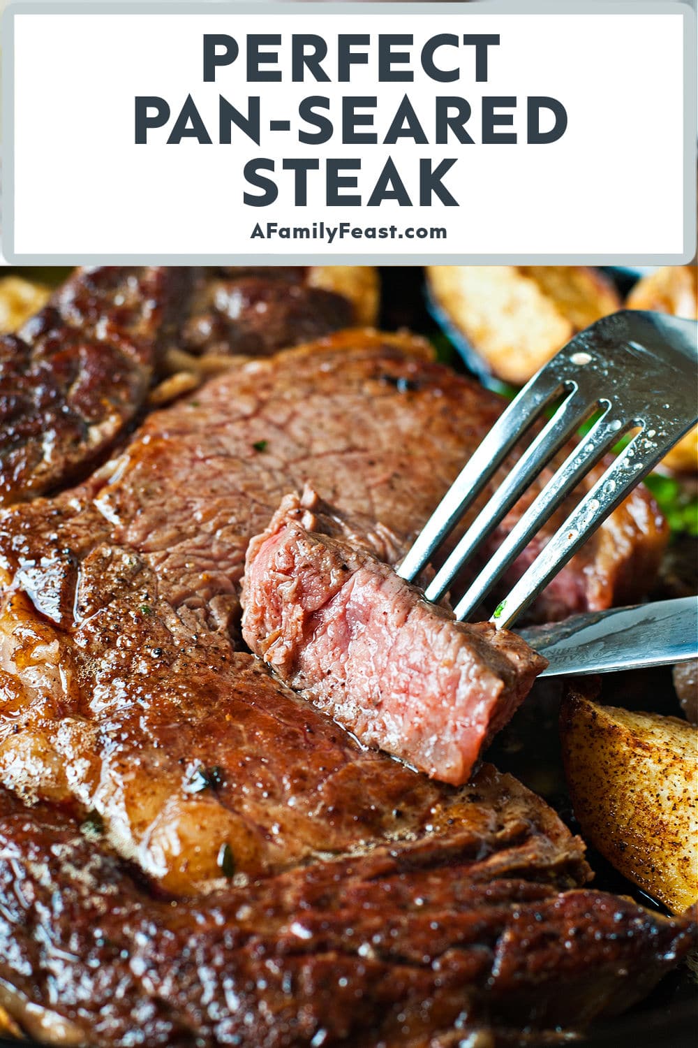 Perfect Pan-Seared Steak - A Family Feast