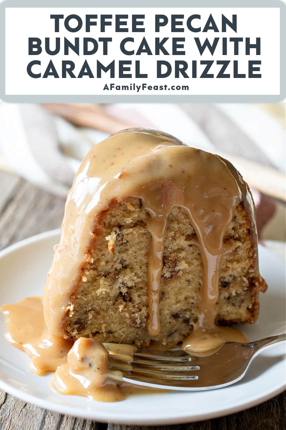 Toffee Pecan Bundt Cake with Caramel Drizzle - A Family Feast