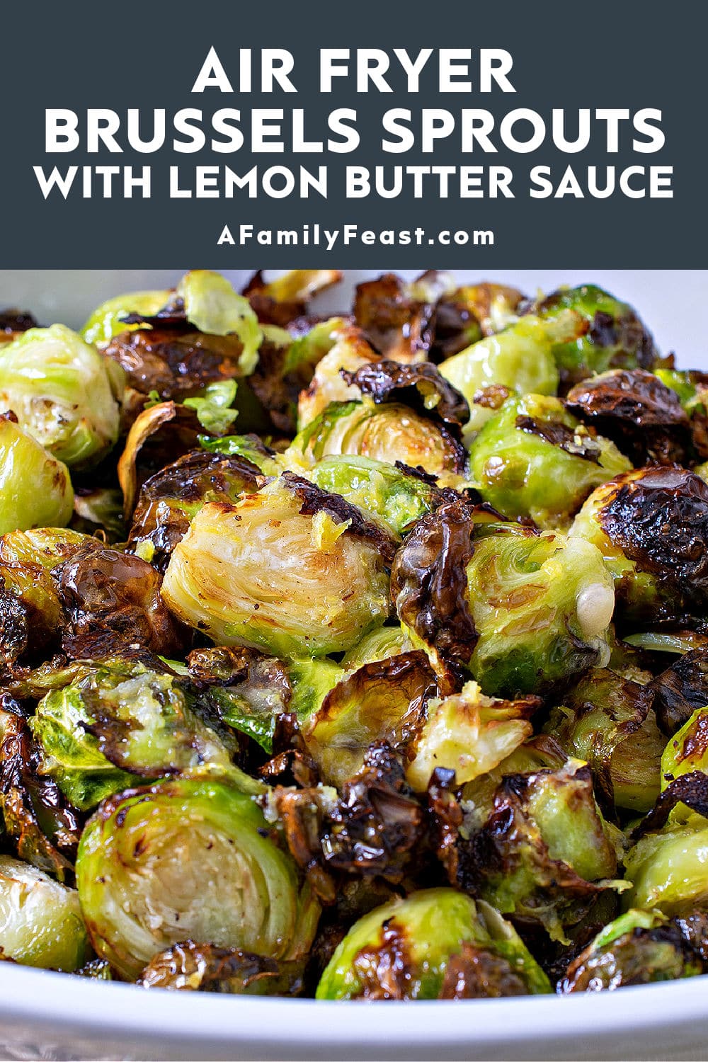 Air Fryer Brussels Sprouts with Lemon Butter Sauce - A Family Feast