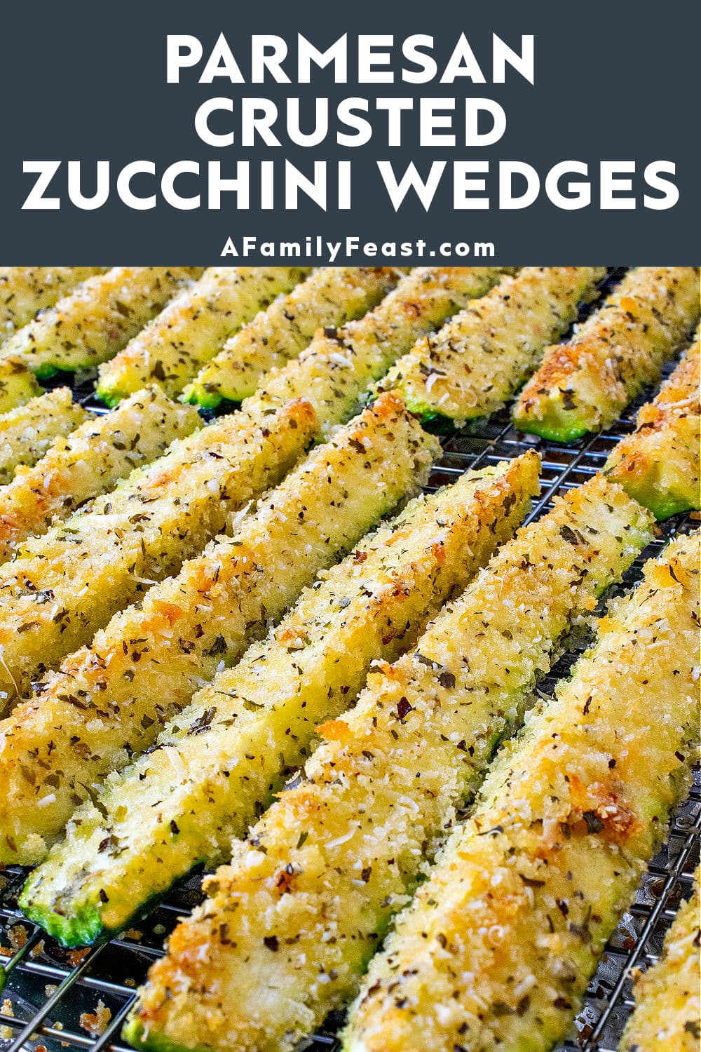 Parmesan Crusted Zucchini Wedges - A Family Feast