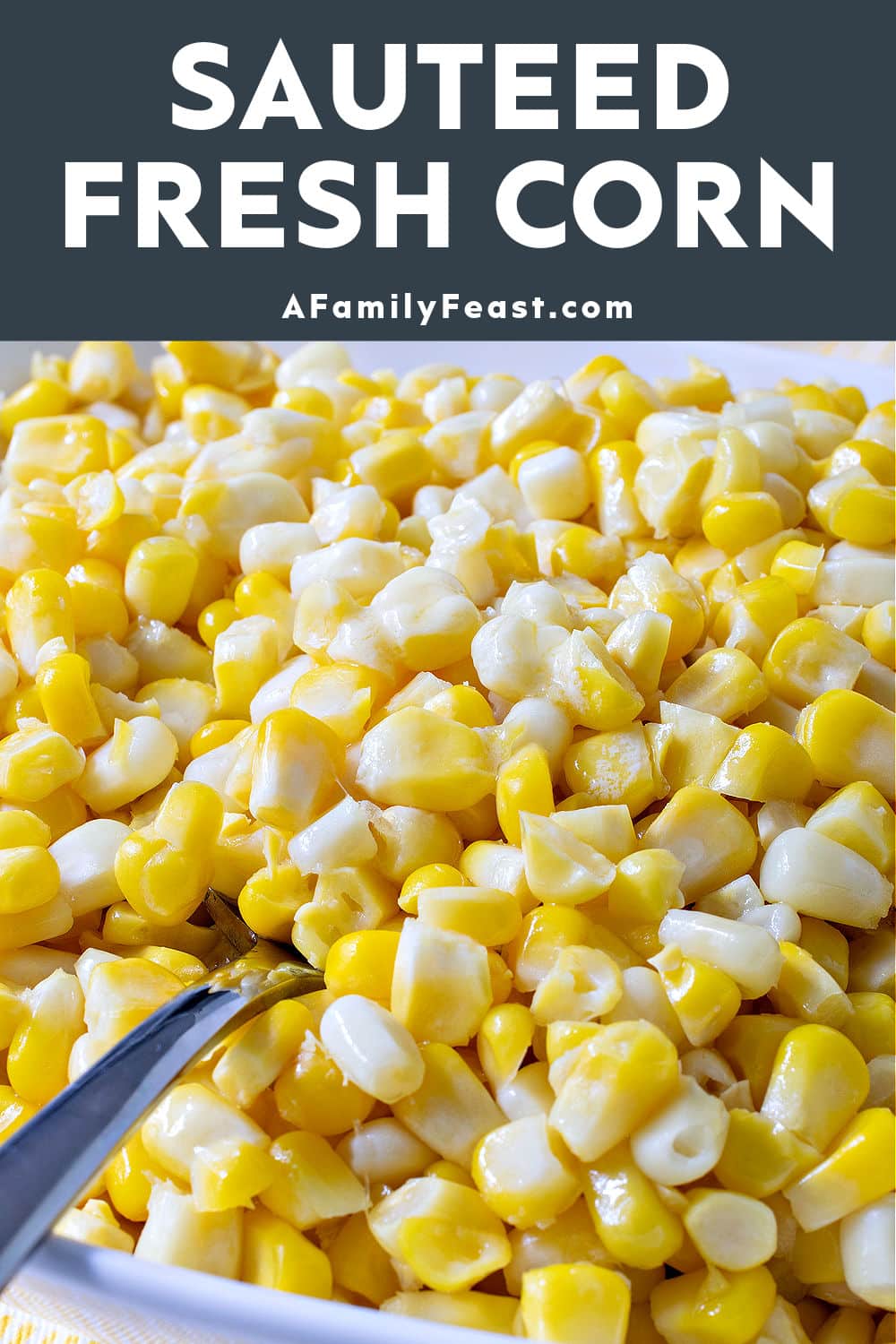 Sauteed Fresh Corn - A Family Feast