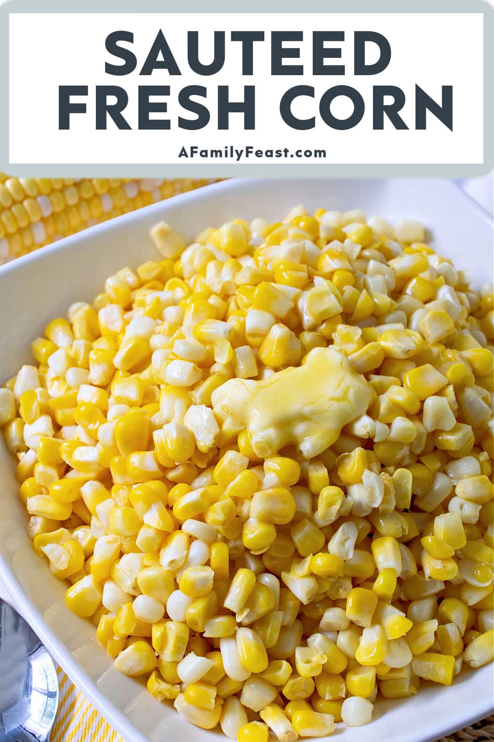 Sauteed Fresh Corn - A Family Feast