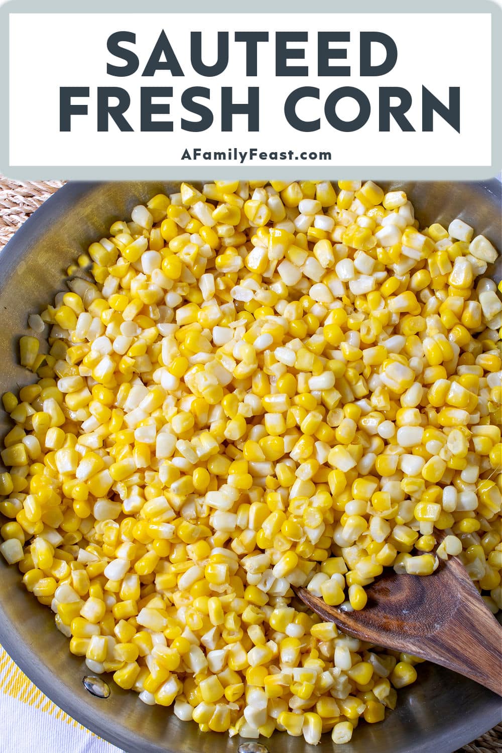 Sauteed Fresh Corn - A Family Feast