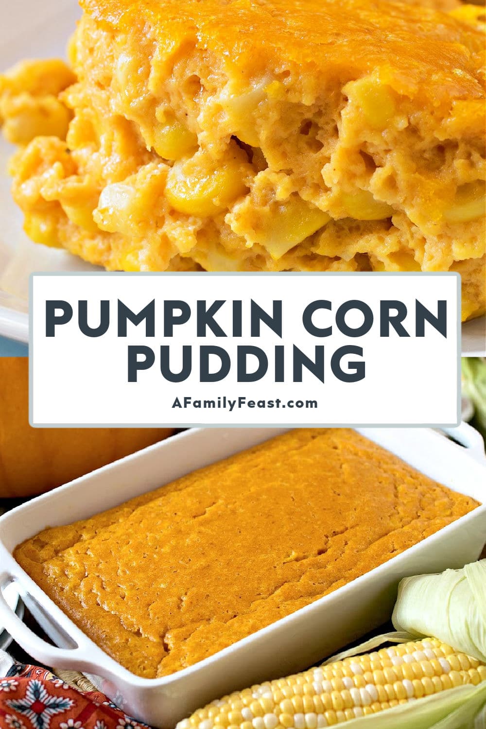 Pumpkin Corn Pudding - A Family Feast
