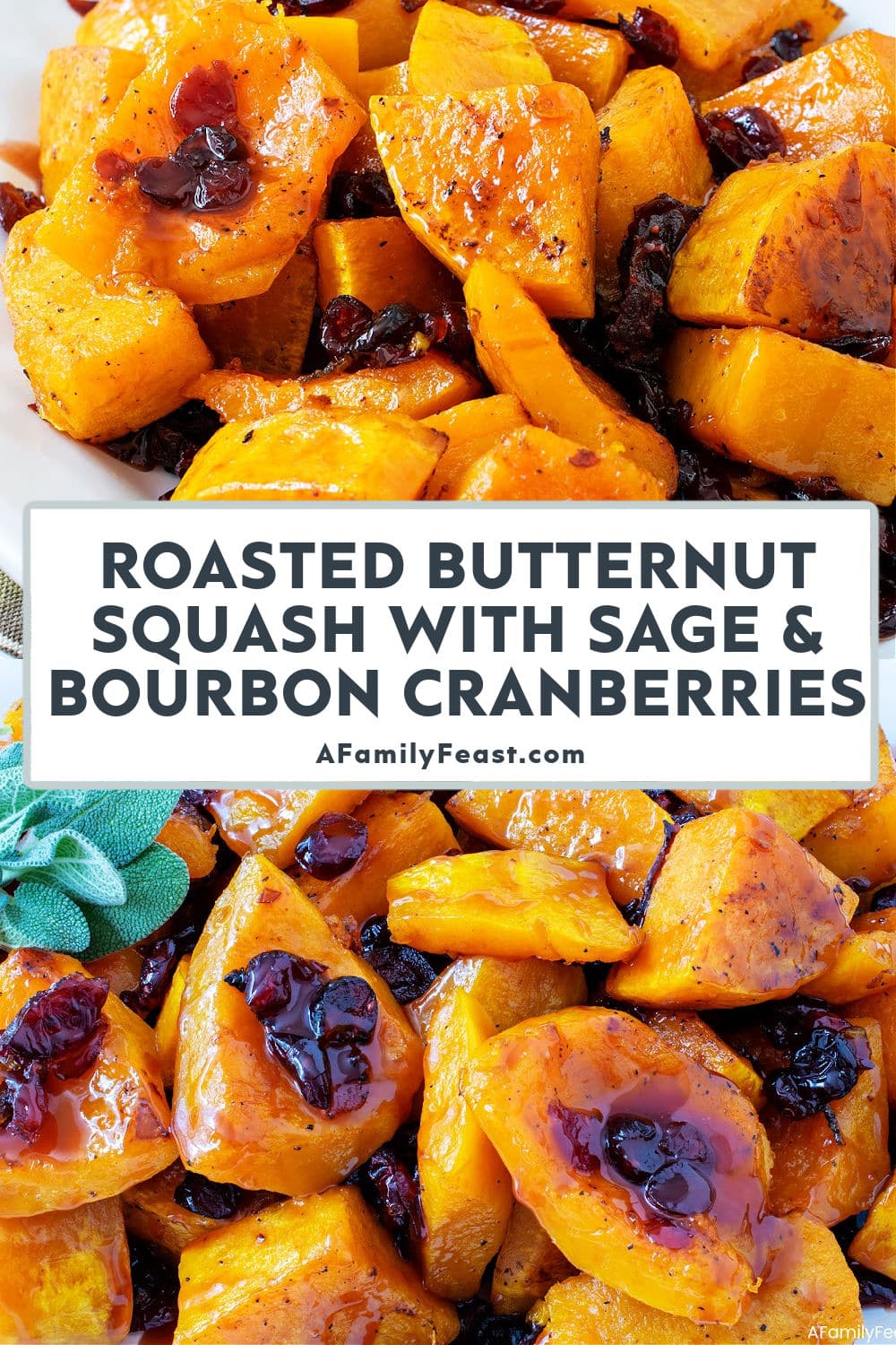 Roasted Butternut with Sage & Bourbon Cranberries - A Family Feast