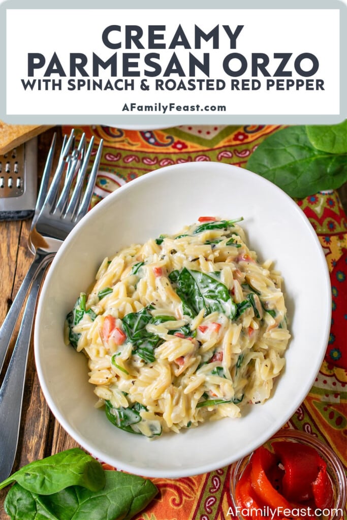 Creamy Parmesan Orzo with Spinach & Roasted Red Pepper - A Family Feast