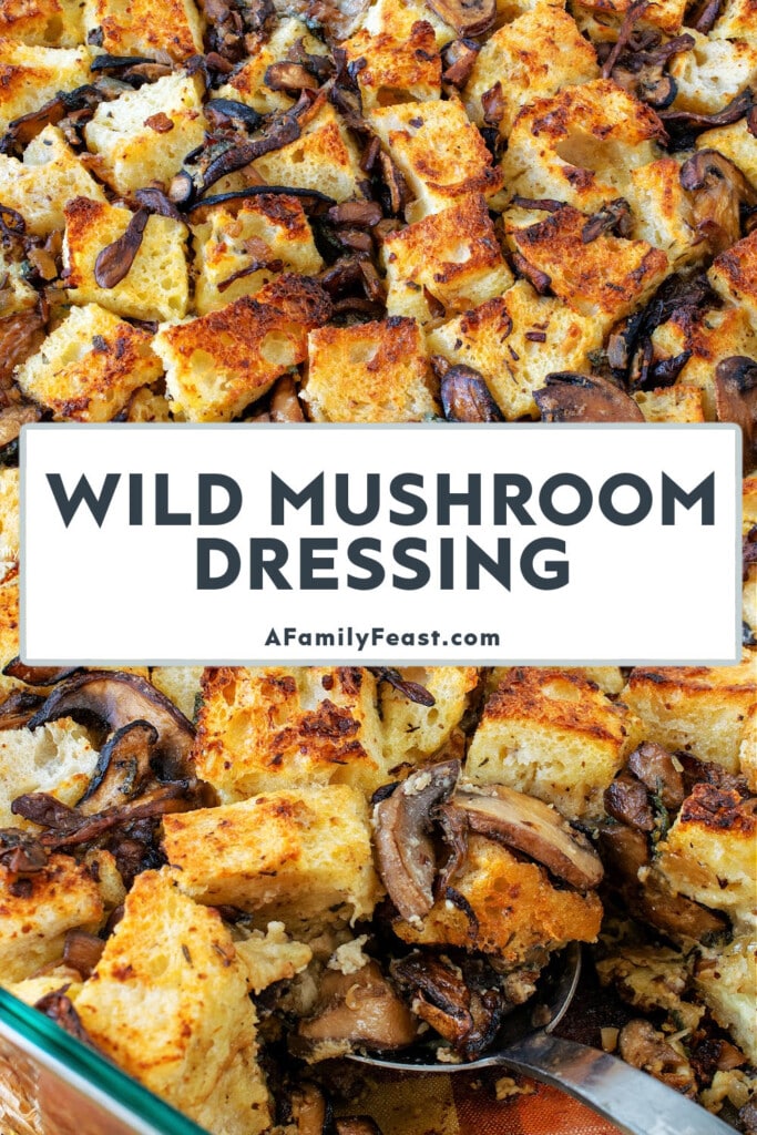 Wild Mushroom Dressing - A Family Feast