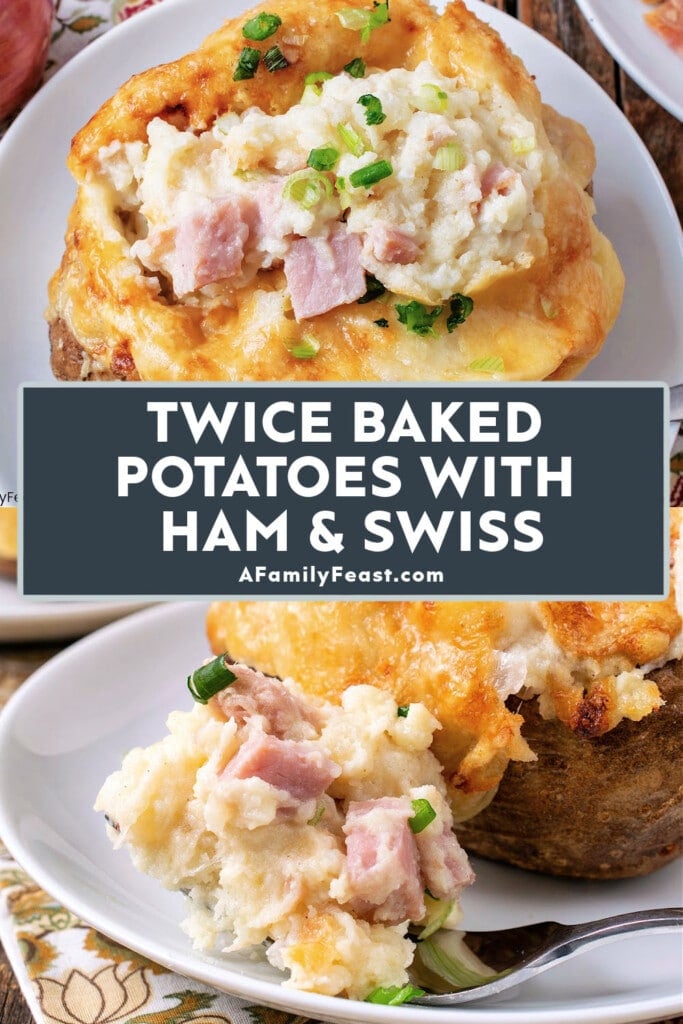 Twice Baked Potatoes with Ham and Swiss - A Family Feast