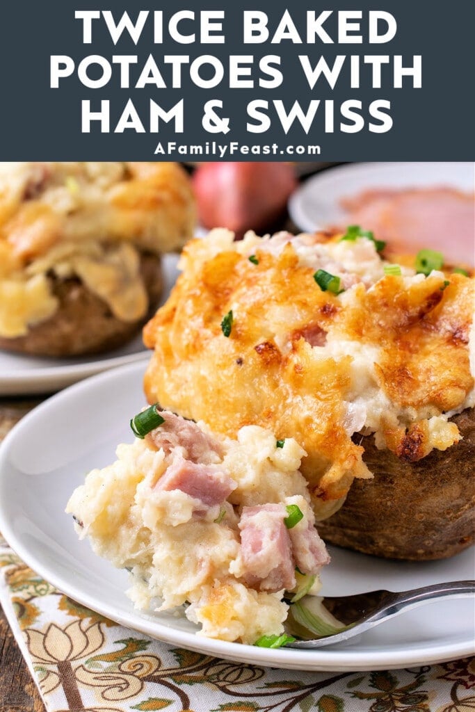 Twice Baked Potatoes with Ham and Swiss - A Family Feast