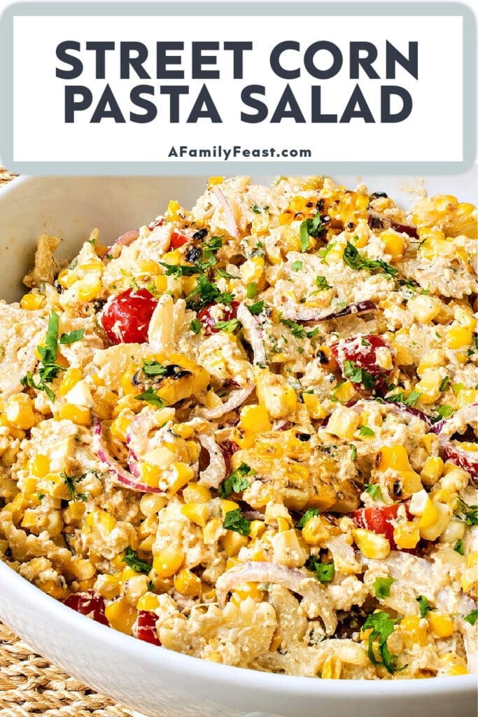 Street Corn Pasta Salad - A Family Feast