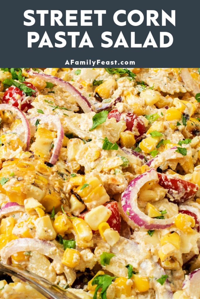Street Corn Pasta Salad - A Family Feast