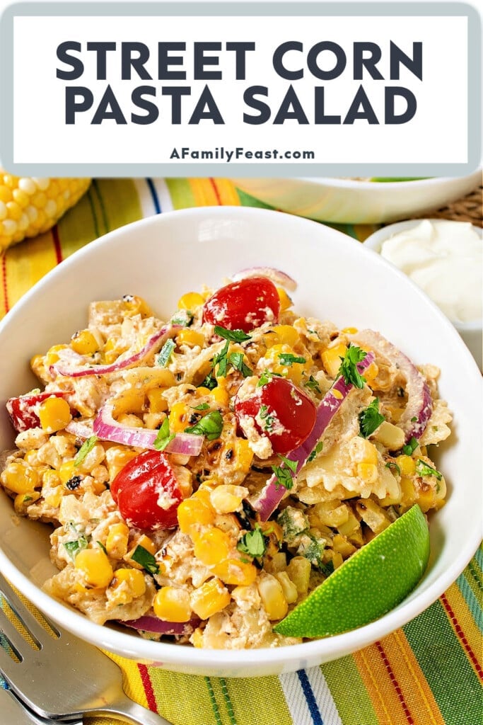 Street Corn Pasta Salad - A Family Feast