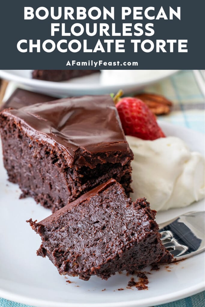 Bourbon Pecan Flourless Chocolate Torte - A Family Feast