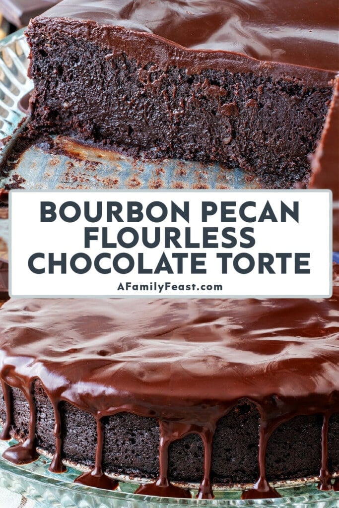 Bourbon Pecan Flourless Chocolate Torte - A Family Feast