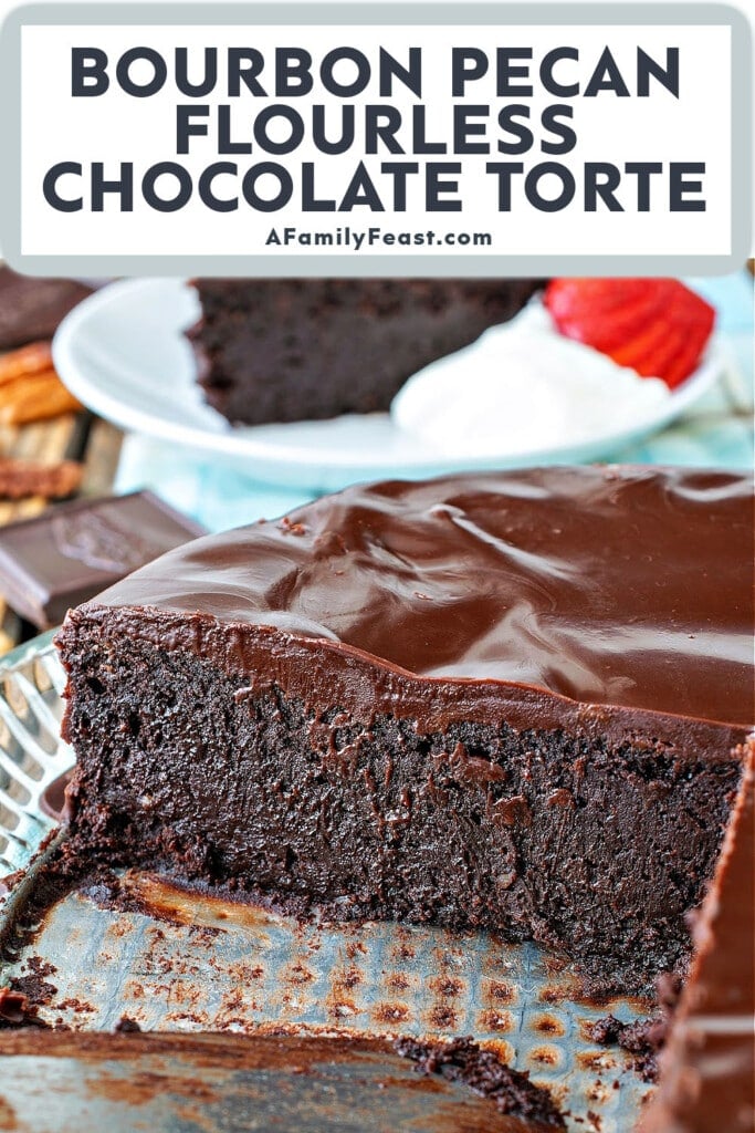 Bourbon Pecan Flourless Chocolate Torte - A Family Feast