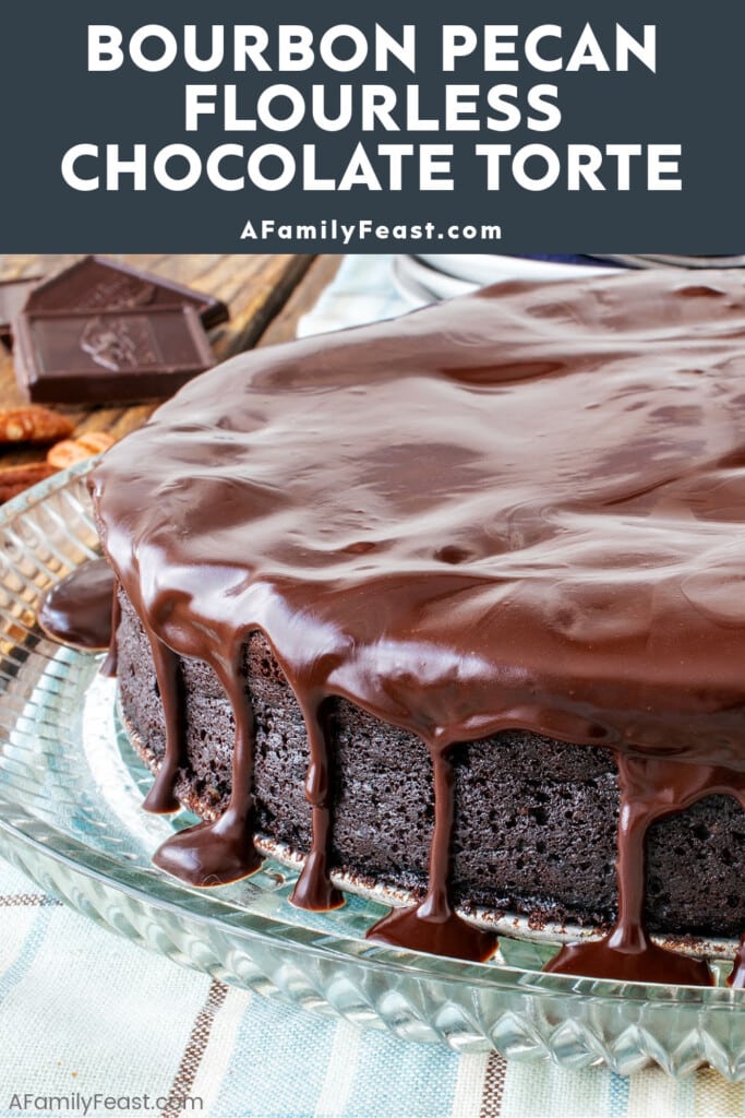 Bourbon Pecan Flourless Chocolate Torte - A Family Feast