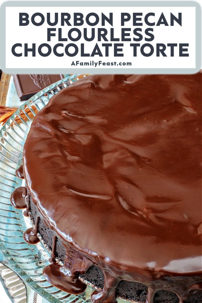 Bourbon Pecan Flourless Chocolate Torte - A Family Feast