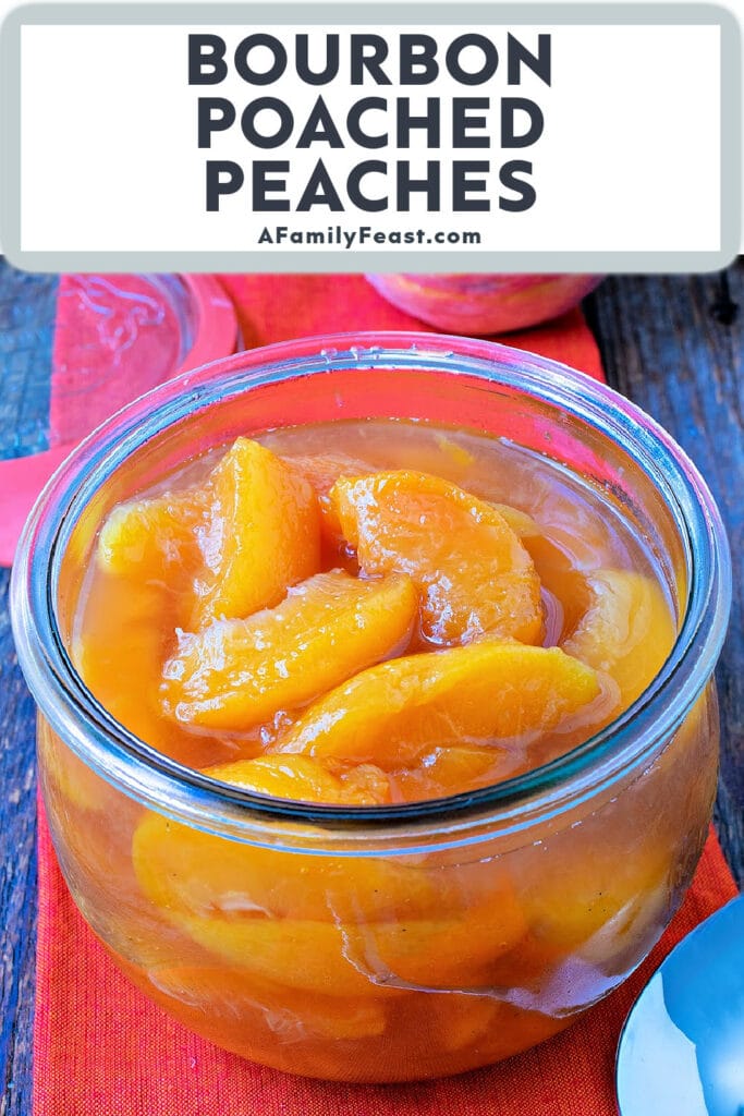 Bourbon Poached Peaches - A Family Feast