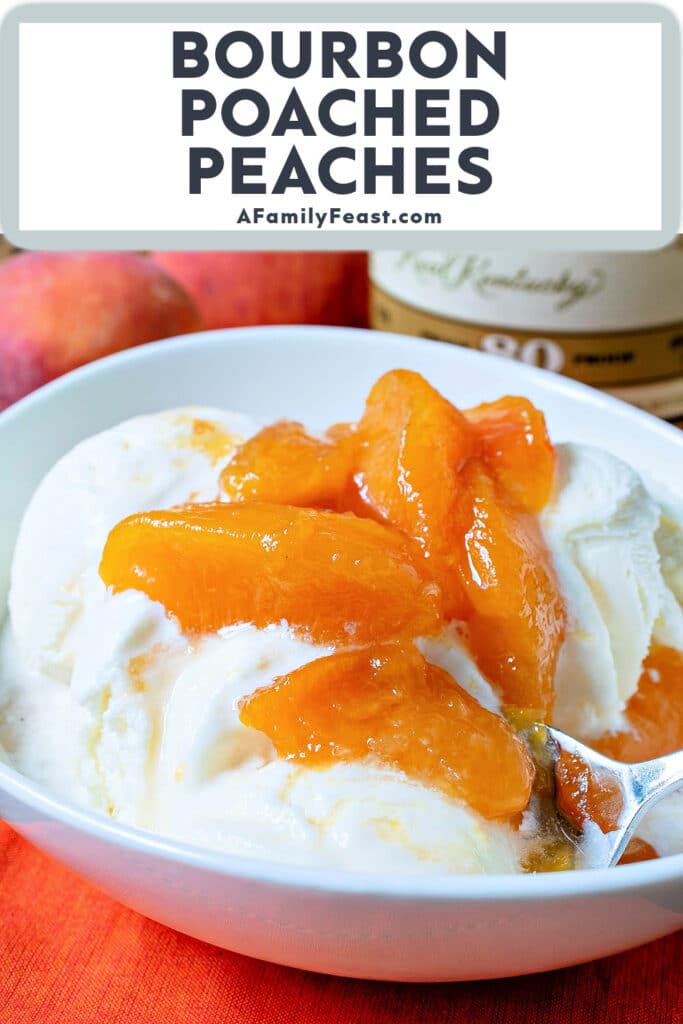 Bourbon Poached Peaches - A Family Feast