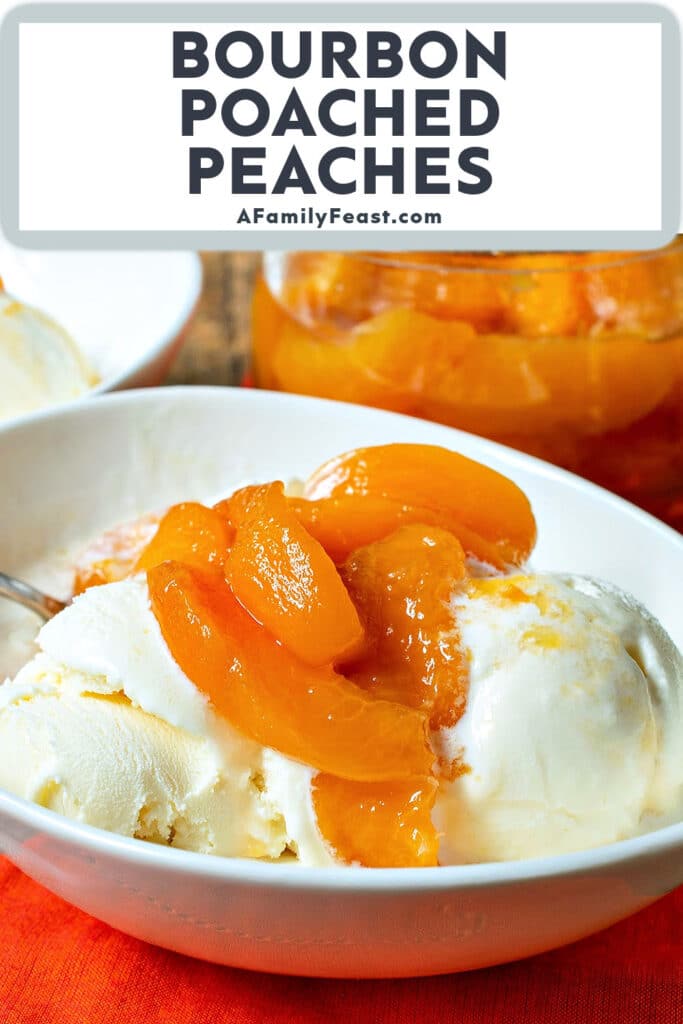 Bourbon Poached Peaches - A Family Feast
