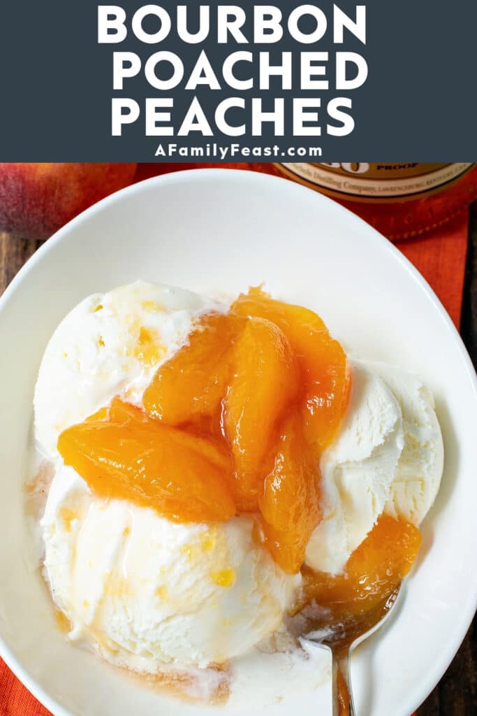 Bourbon Poached Peaches - A Family Feast