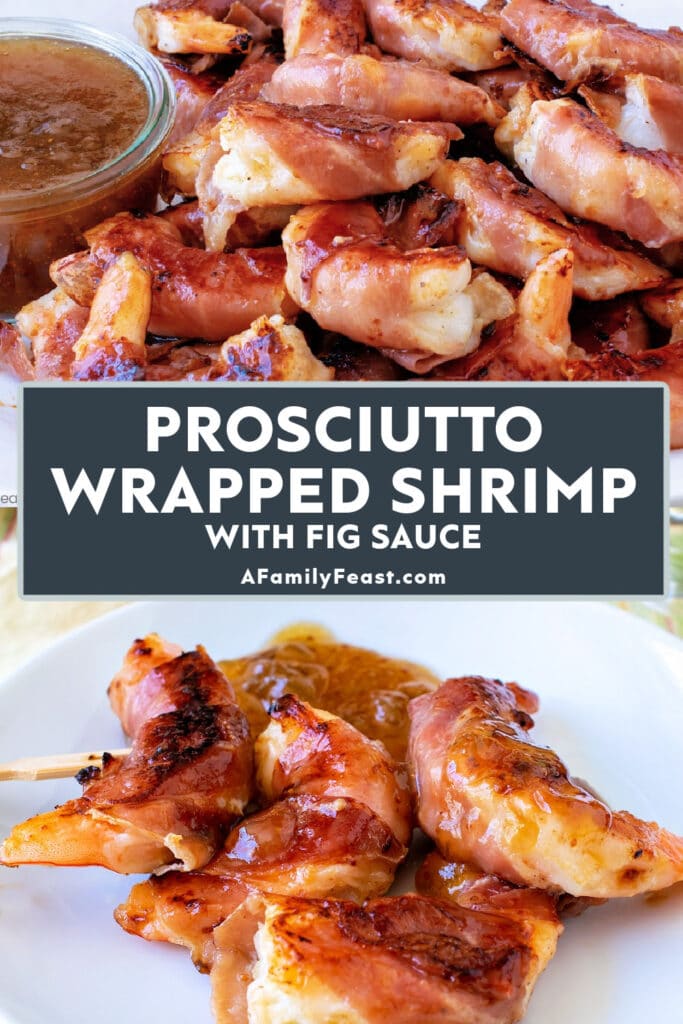 Prosciutto Wrapped Shrimp with Fig Sauce - A Family Feast