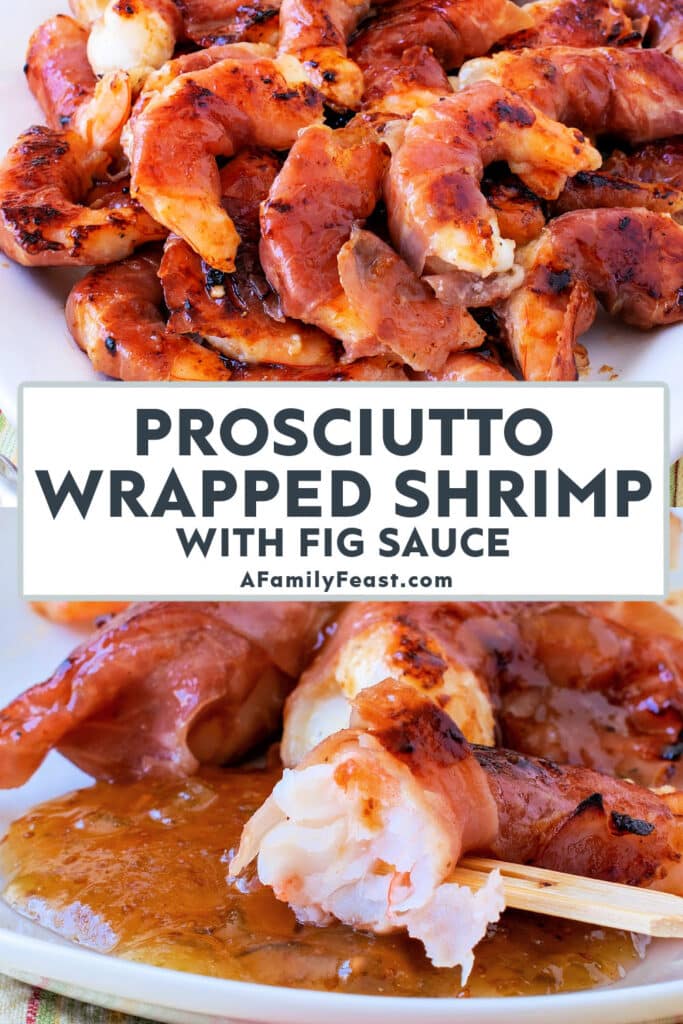 Prosciutto Wrapped Shrimp with Fig Sauce - A Family Feast