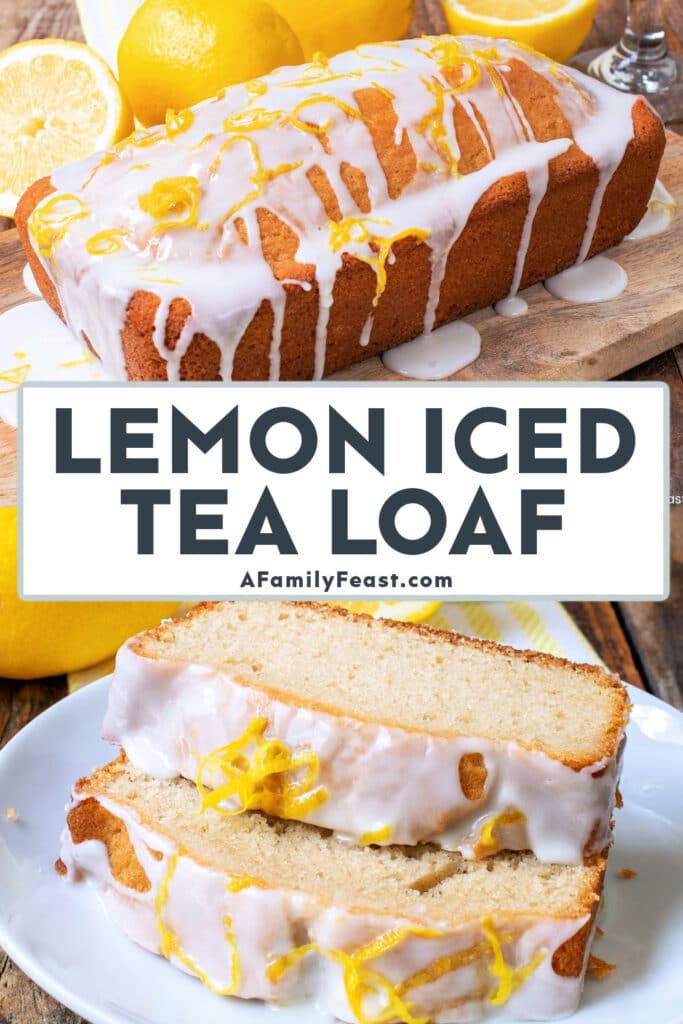 Lemon Iced Tea Loaf - A Family Feast