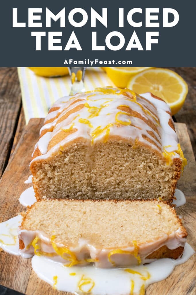Lemon Iced Tea Loaf - A Family Feast