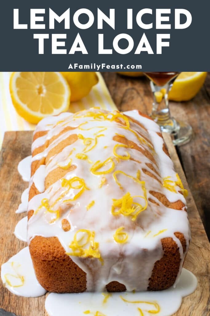 Lemon Iced Tea Loaf - A Family Feast