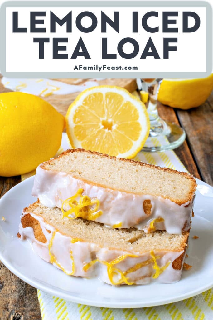 Lemon Iced Tea Loaf - A Family Feast